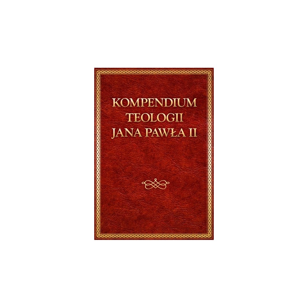 Kompendium Teologii Jana Pawła II
