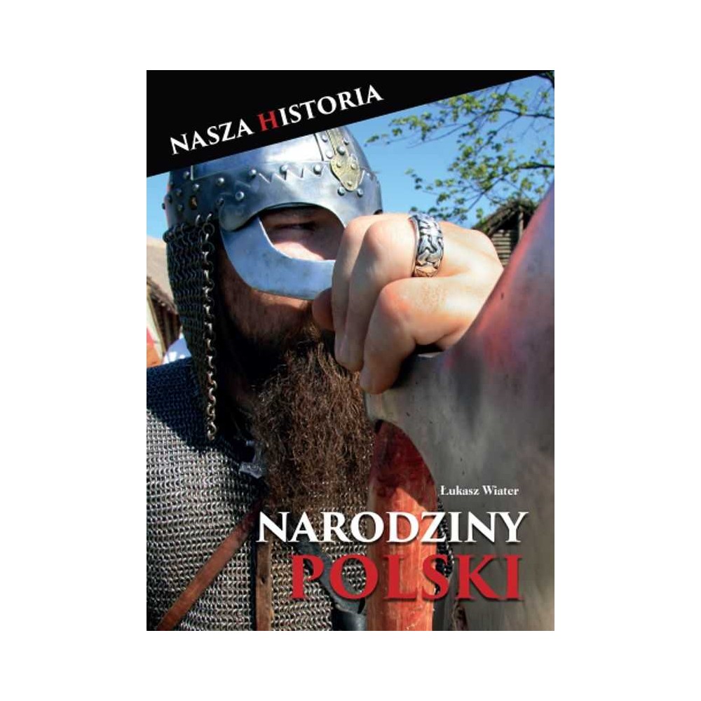 Narodziny Polski - nasza historia