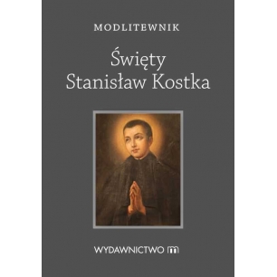 Modlitewnik. Stanisław Kostka